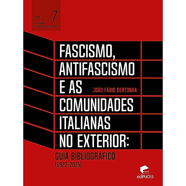 Fascismo, antifascismo e as comunidades italianas no exterior / Mundo Contemporaneo Bd.7, João Fábio Bertonha