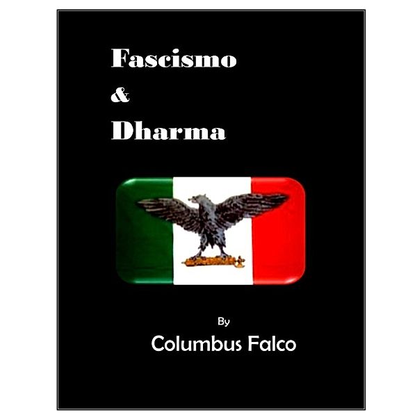 Fascismo & Dharma World War 2, Columbus Falco