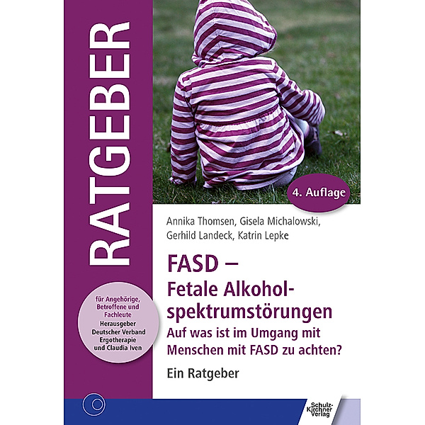 FASD - Fetale Alkoholspektrumstörungen, Annika Thomsen, Gisela Michalowski, Gerhild Landeck, Katrin Lepke