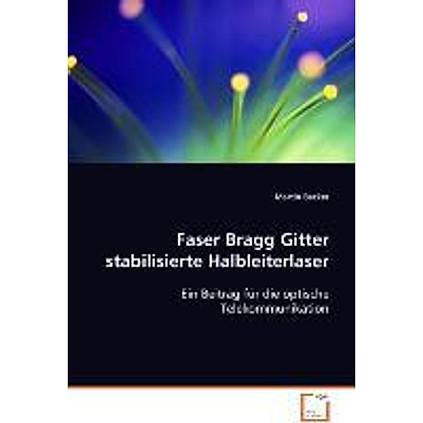 Faser Bragg Gitter stabilisierte Halbleiterlaser, Martin Becker