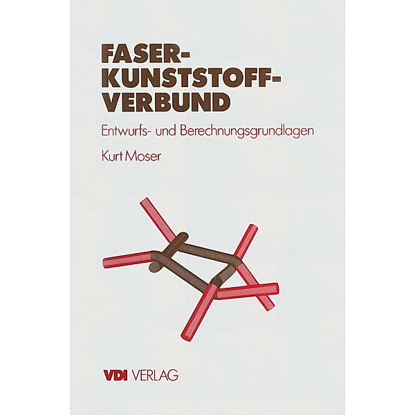 Faser-Kunststoff-Verbund / VDI-Buch, Kurt Moser