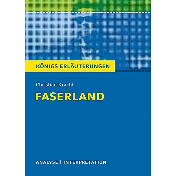 Faserland von Christian Kracht. Textanalyse und Interpretation., Magret Möckel, Christian Kracht