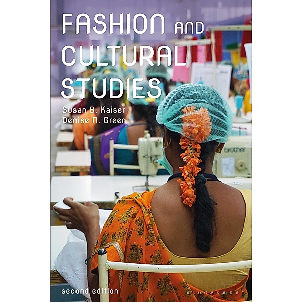 Fashion and Cultural Studies, Susan B. Kaiser, Denise N. Green