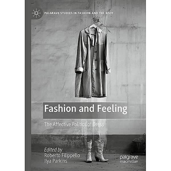 Fashion and Feeling / Palgrave Studies in Fashion and the Body