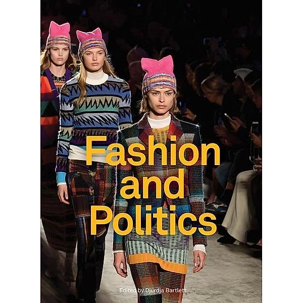 Fashion and Politics, Djurdja Bartlett, Serkan Delice, Rhonda Garelick, Erica De Greef, Jin Li Lim