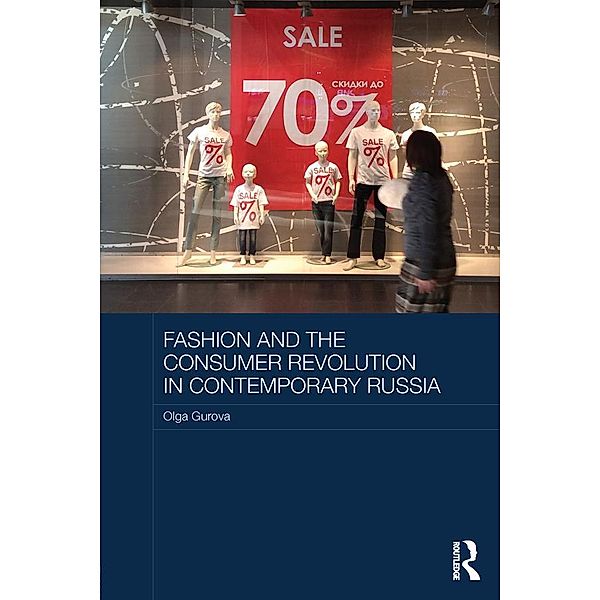 Fashion and the Consumer Revolution in Contemporary Russia, Olga Gurova