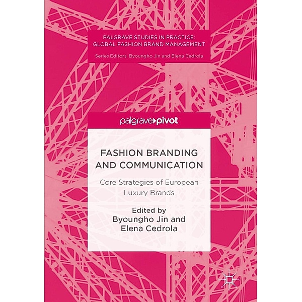Fashion Branding and Communication / Palgrave Studies in Practice: Global Fashion Brand Management