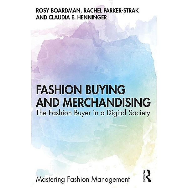 Fashion Buying and Merchandising, Rosy Boardman, Rachel Parker-Strak, Claudia E. Henninger