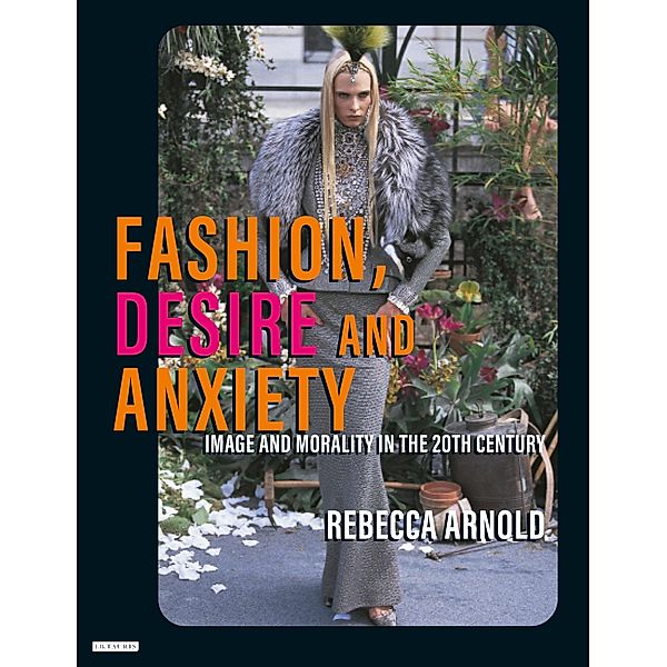 Fashion, Desire and Anxiety, Rebecca Arnold