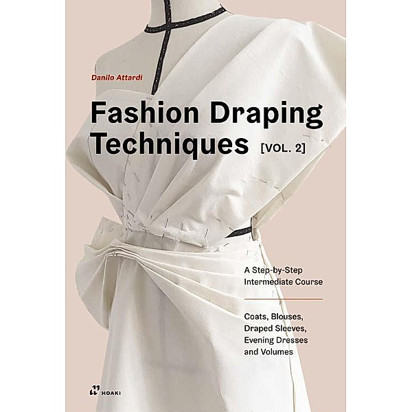 Fashion Draping Techniques Vol. 2, Danilo Attardi