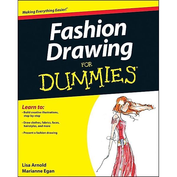 Fashion Drawing For Dummies, Lisa Arnold, Marianne Egan