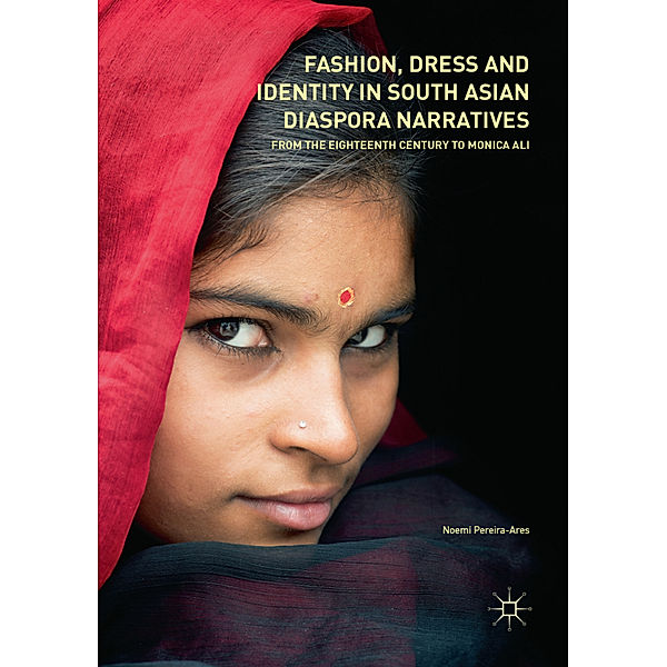 Fashion, Dress and Identity in South Asian Diaspora Narratives, Noemí Pereira-Ares