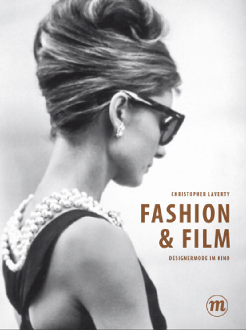 Fashion & Film Buch von Christopher Laverty versandkostenfrei bestellen
