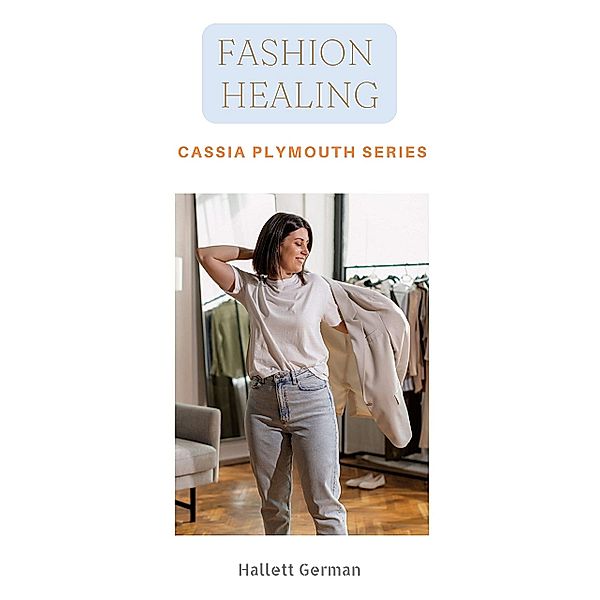 Fashion Healing / Cassia Plymouth Indie Fashion Reporter Bd.3, Hallett German
