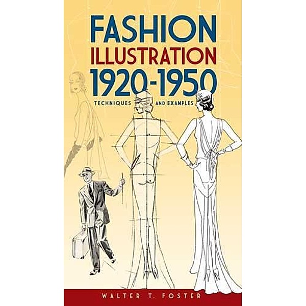 Fashion Illustration 1920-1950 / Dover Art Instruction, Walter T. Foster