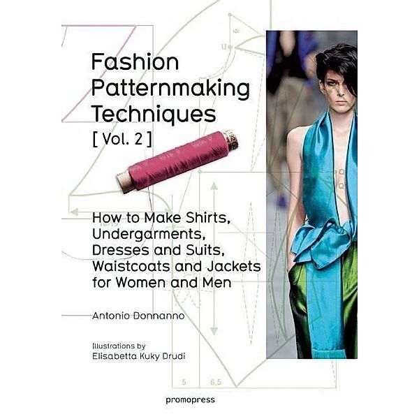 Fashion Patternmaking Techniques [Vol. 2], Antonio Donnanno