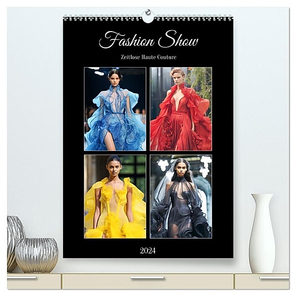 Fashion Show. Zeitlose Haute Cotoure (hochwertiger Premium Wandkalender 2024 DIN A2 hoch), Kunstdruck in Hochglanz, Rose Hurley