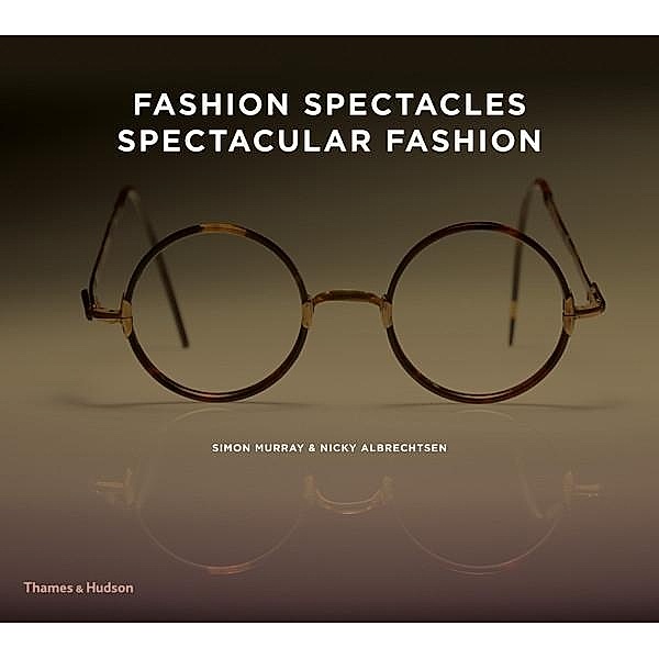 Fashion Spectacles, Spectacular Fashion, Simon Murray