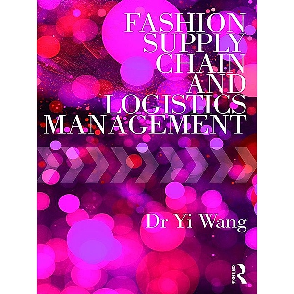 Fashion Supply Chain and Logistics Management, Yi Wang