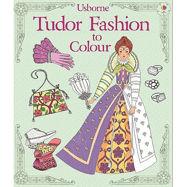 Fashion to Colour / Tudor Fashion to Colour, Emily Bone, Rosie Hore