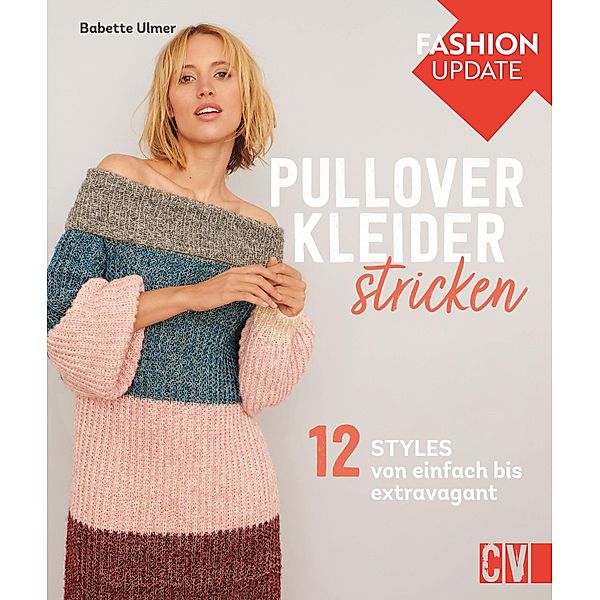 Fashion Update: Pullover-Kleider stricken, Babette Ulmer