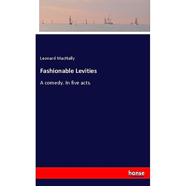 Fashionable Levities, Leonard MacNally