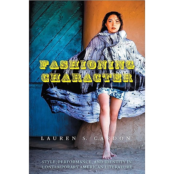 Fashioning Character / Cultural Frames, Framing Culture, Lauren S. Cardon