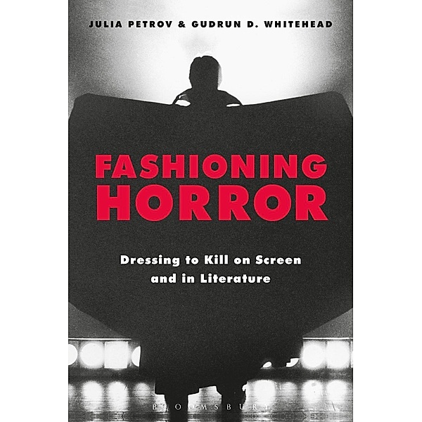 Fashioning Horror, Gudrun D. Whitehead, Julia Petrov