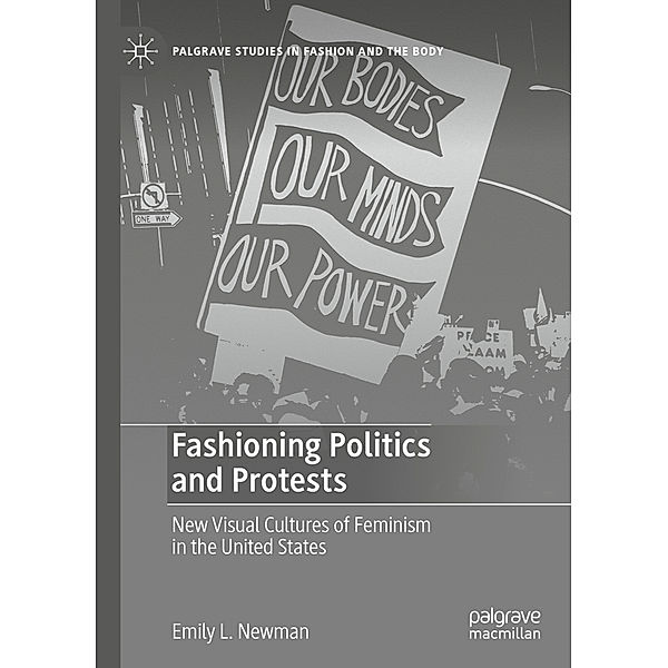 Fashioning Politics and Protests, Emily L. Newman