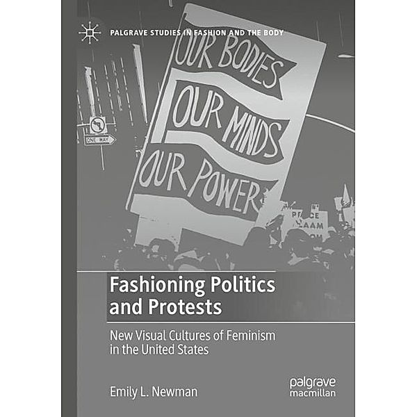 Fashioning Politics and Protests, Emily L. Newman