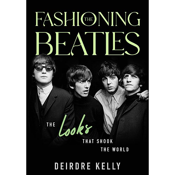 Fashioning the Beatles, Deirdre Kelly