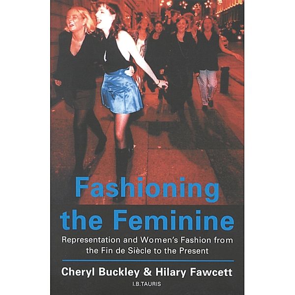 Fashioning the Feminine, Cheryl Buckley