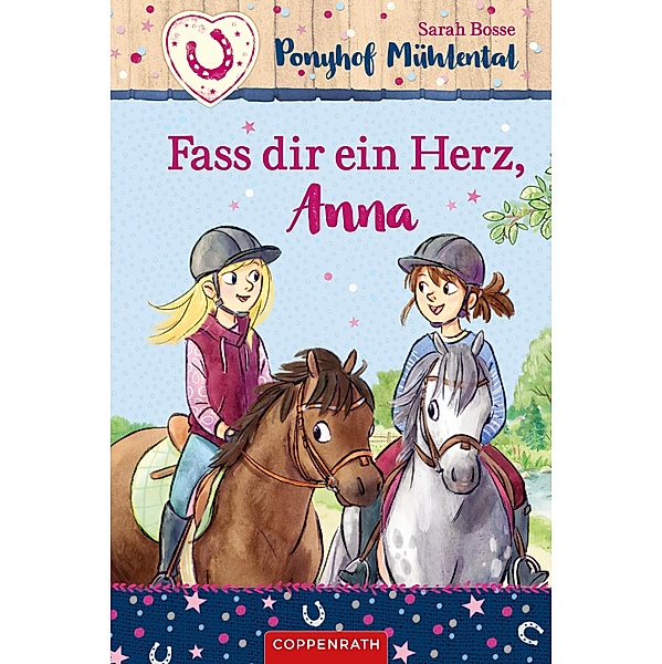 Fass dir ein Herz, Anna / Ponyhof Mühlental Bd.2, Sarah Bosse