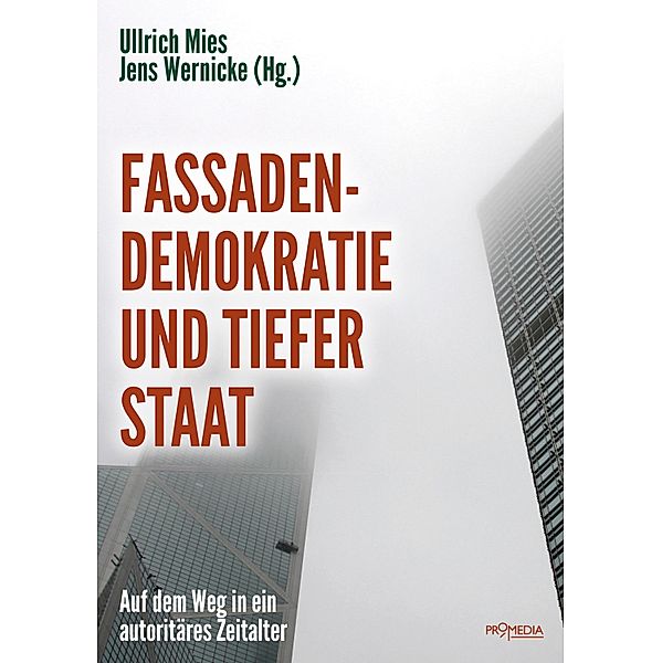 Fassadendemokratie und Tiefer Staat, Jörg Becker, Jürgen Rose, Werner Rügemer, Rainer Rupp, Rainer Seidel, Andreas Wehr, Wolf Wetzel, Ernst Wolff, Daniele Ganser, Bernd Hamm, Hansgeorg Hermann, Hannes Hofbauer, Jochen Krautz, Mike Lofgren, Rainer Mausfeld, Hermann Ploppa