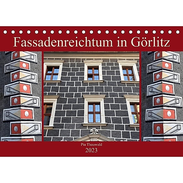 Fassadenreichtum in Görlitz (Tischkalender 2023 DIN A5 quer), Pia Thauwald