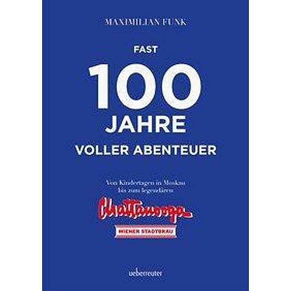 Fast 100 Jahre voller Abenteuer, Maximilian Funk