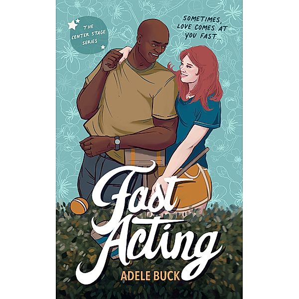 Fast Acting (Center Stage, #4) / Center Stage, Adele Buck