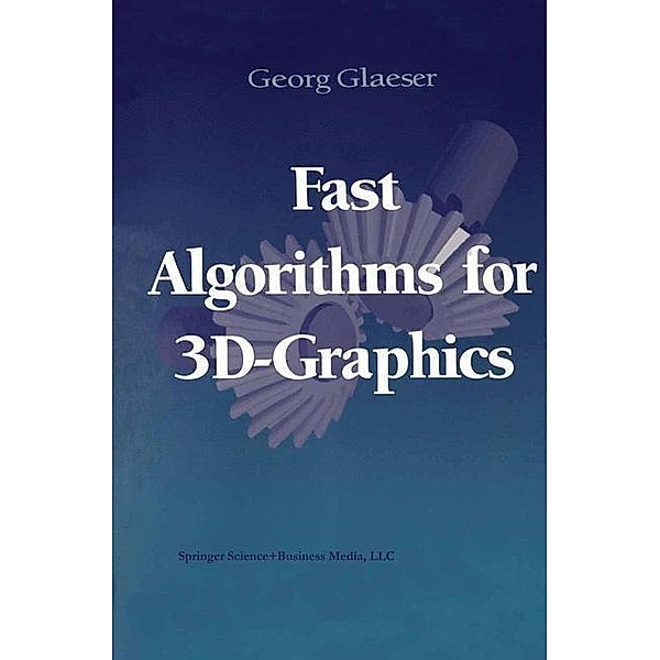 Fast Algorithms for 3D-Graphics, Georg Glaeser