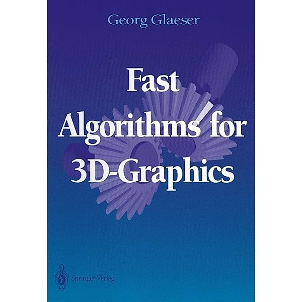 Fast Algorithms for 3D-Graphics, Georg Glaeser