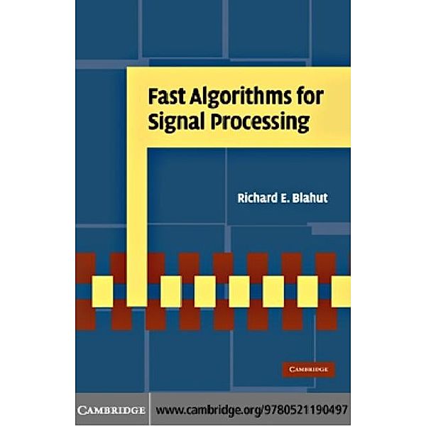 Fast Algorithms for Signal Processing, Richard E. Blahut