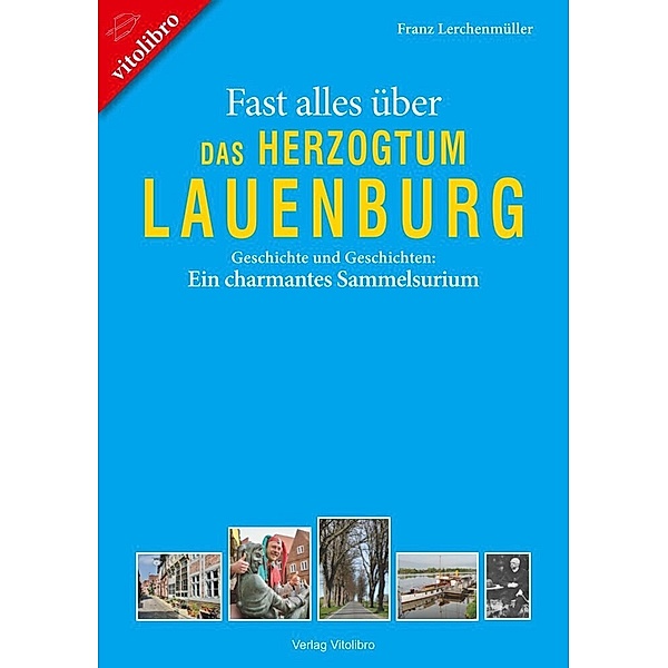 Fast alles über das Herzogtum Lauenburg, Franz Lerchenmüller