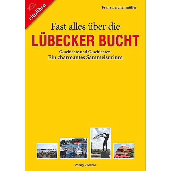 Fast alles über die Lübecker Bucht, Franz Lerchenmüller