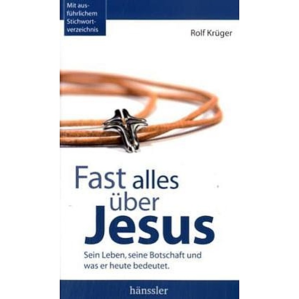 Fast alles über Jesus, Rolf Krüger