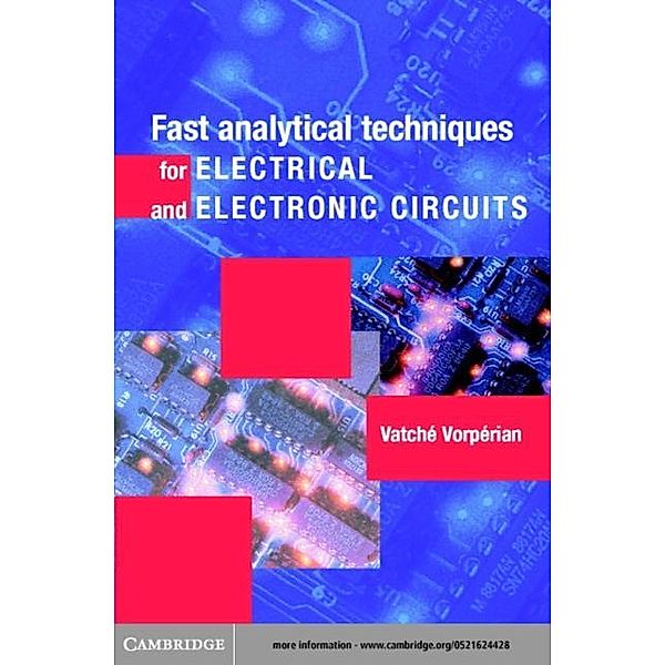 Fast Analytical Techniques for Electrical and Electronic Circuits, Vatche Vorperian