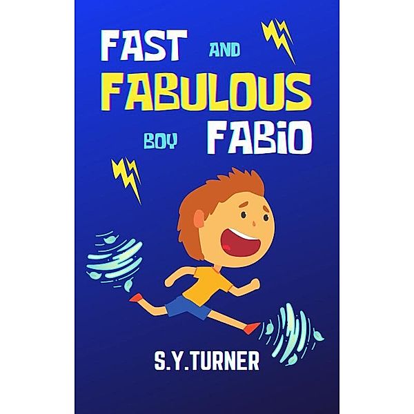 Fast and Fabulous Boy Fabio (BLUE BOOKS, #6) / BLUE BOOKS, S. Y. Turner