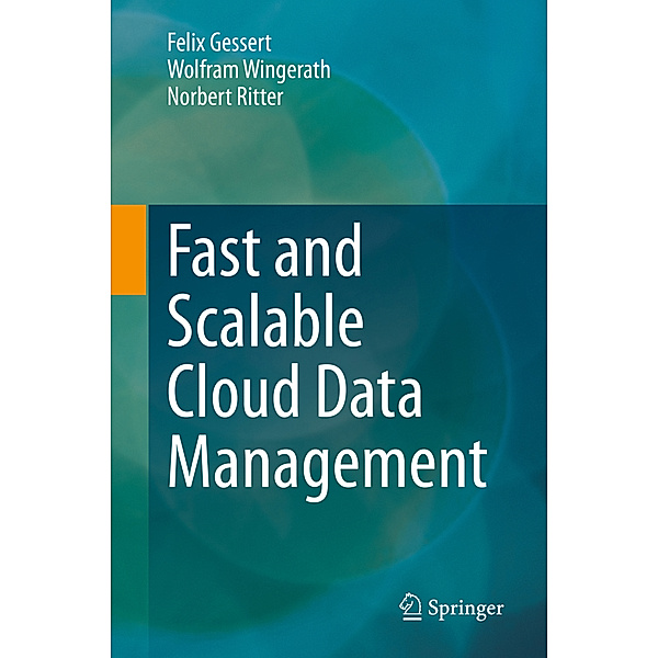 Fast and Scalable Cloud Data Management, Felix Gessert, Wolfram Wingerath, Norbert Ritter