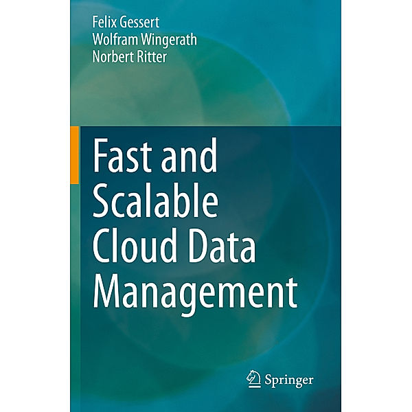 Fast and Scalable Cloud Data Management, Felix Gessert, Wolfram Wingerath, Norbert Ritter