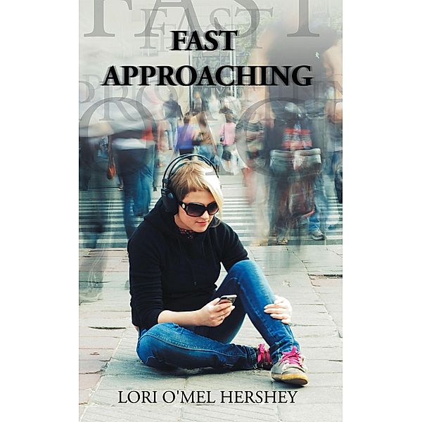 Fast Approaching, Lori O'Mel Hershey