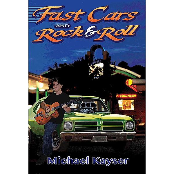 Fast Cars and Rock & Roll, M. R. Kayser