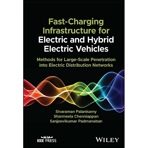 Fast-Charging Infrastructure for Electric and Hybrid Electric Vehicles, Sivaraman Palanisamy, Sharmeela Chenniappan, Sanjeevikumar Padmanaban